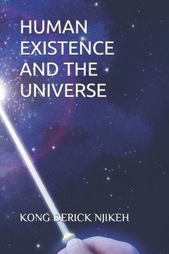 portada Human Existence and the Universe (en Inglés)