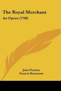 portada the royal merchant: an opera (1768) (en Inglés)
