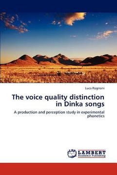 portada the voice quality distinction in dinka songs (en Inglés)