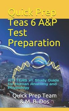 portada Quick Prep Teas 6 A&p Test Preparation: Ati Teas VI: Study Guide for Human Anatomy and Physiology 