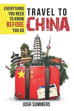 portada Travel to China: Everything you Need to Know Before you go [Idioma Inglés] (en Inglés)