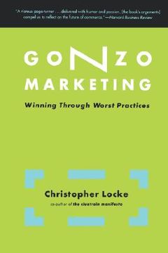 portada gonzo marketing: winning through worst practices (en Inglés)