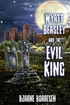 portada Wyatt Beasley and the Evil King (en Inglés)