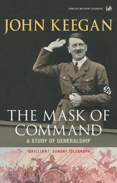 portada The Mask of Command: A Study of Generalship