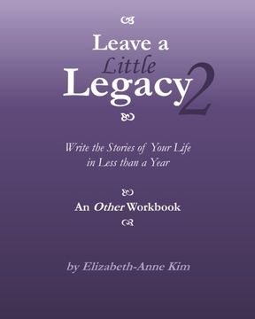 portada Leave a Little Legacy 2: Write the Stories of Your Life in Less than a Year: Volume 2
