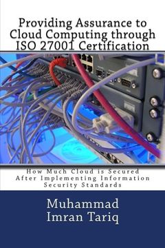 portada Providing Assurance to Cloud Computing through ISO 27001 Certification: How Much Cloud is Secured After Implementing Information Security Standards