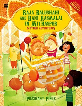 portada Raja Balushahi and Rani Rasmalai in Mithaspur and Other Adventures
