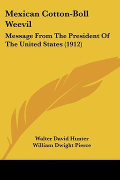 portada mexican cotton-boll weevil: message from the president of the united states (1912) (en Inglés)