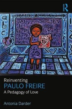 portada Reinventing Paulo Freire: A Pedagogy of Love (in English)