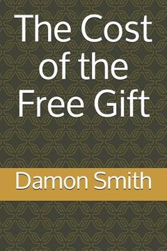 portada The Cost of the Free Gift (en Inglés)