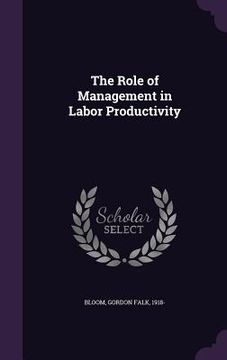 portada The Role of Management in Labor Productivity (in English)