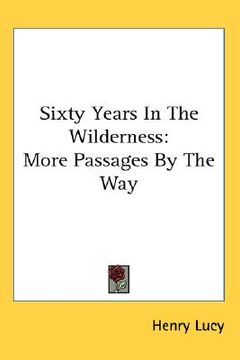 portada sixty years in the wilderness: more passages by the way