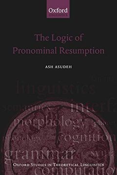 The Logic of Pronominal Resumption (Oxford Studies in Theoretical Linguistics) (en Inglés)