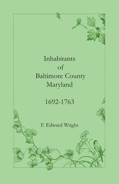 portada Inhabitants of Baltimore County, Maryland, 1692-1763