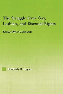 portada the struggle over gay, lesbian, and bisexual rights: facing off in cincinnati (en Inglés)