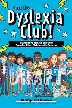 portada Meet the Dyslexia Club!: The Amazing Talents, Skills and Everyday Life of Children with Dyslexia