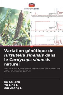 portada Variation génétique de Hirsutella sinensis dans le Cordyceps sinensis naturel (en Francés)
