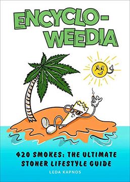 portada Encyclo-Weedia: 420 Smokes: The Ultimate Stoner Lifestyle Guide (en Inglés)