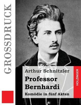 portada Professor Bernhardi (Großdruck): Komödie in fünf Akten (in German)