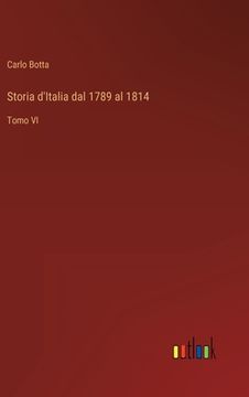 portada Storia d'Italia dal 1789 al 1814: Tomo VI 