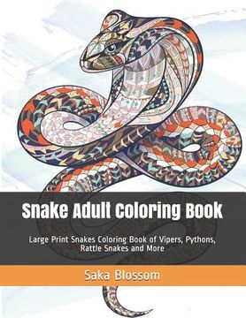 portada Snake Adult Coloring Book: Large Print Snakes Coloring Book of Vipers, Pythons, Rattle Snakes and More (en Inglés)