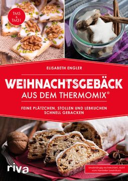 portada Weihnachtsgebäck aus dem Thermomixâ®: Feine Plätzchen, Stollen und Lebkuchen Schnell Gebacken Feine Plätzchen, Stollen und Lebkuchen Schnell Gebacken (in German)