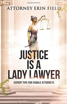 portada Justice is a Lady Lawyer: Expert Tips for Female Attorneys 