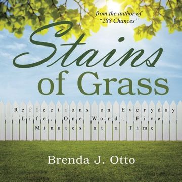 portada Stains of Grass: Reflections on Everyday Life, One Word, Five Minutes at a Time