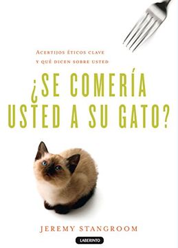 ¿Se comería usted a su gato?: Acertijos éticos clave y qué dicen sobre usted (Biblioteca del Laberinto)