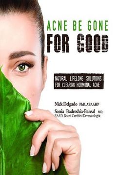 portada Acne Be Gone for Good: Natural Lifelong Solutions for Clearing Hormonal Acne