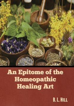 portada An Epitome of the Homeopathic Healing Art (en Inglés)