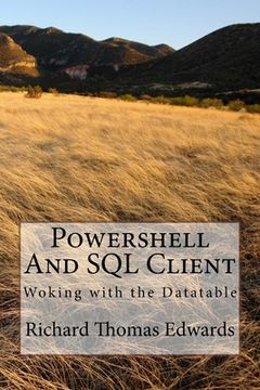 portada Powershell And SQL Client: Woking with the Datatable