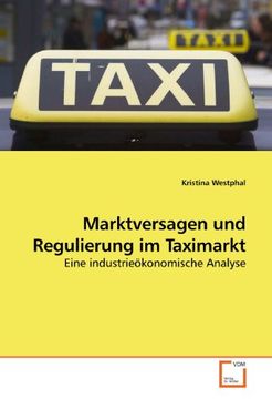 portada Marktversagen und Regulierung im Taximarkt: Eine industrieökonomische Analyse