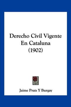 portada Derecho Civil Vigente en Cataluna (1902)