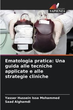 portada Ematologia pratica: Una guida alle tecniche applicate e alle strategie cliniche (en Italiano)