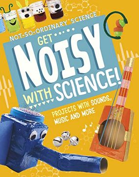 portada Get Noisy With Science! (en Inglés)