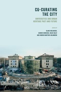 portada Co-curating the City: Universities and urban heritage past and future (en Inglés)