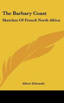portada the barbary coast: sketches of french north africa