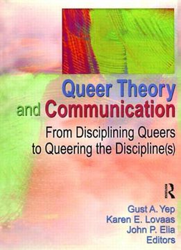 portada Queer Theory and Communication: From Disciplining Queers to Queering the Discipline(S): From Disciplining Queer and Queering the Discipline 