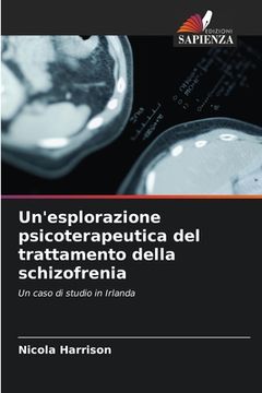 portada Un'esplorazione psicoterapeutica del trattamento della schizofrenia (en Italiano)