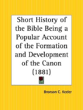portada short history of the bible being a popular account of the formation and development of the canon
