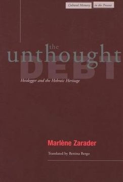portada The Unthought Debt: Heidegger and the Hebraic Heritage (Cultural Memory in the Present) (en Inglés)