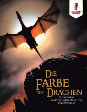 portada Die Farbe des Drachen: Erwachsene Malvorlagen Drachen Buchausgabe 