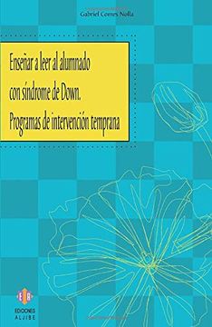portada Enseñar a Leer al Alumnado con Síndrome de Down: Programas de Intervención Temprana (in Spanish)