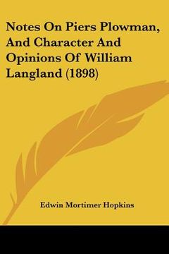 portada notes on piers plowman, and character and opinions of william langland (1898) (en Inglés)