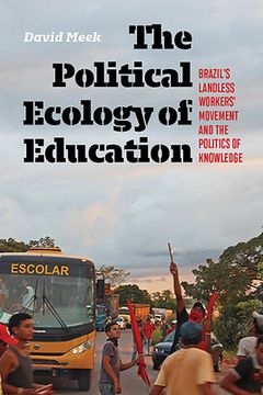 portada The Political Ecology of Education: Brazil'S Landless Workers'Movement and the Politics of Knowledge (Radical Natures) (en Inglés)