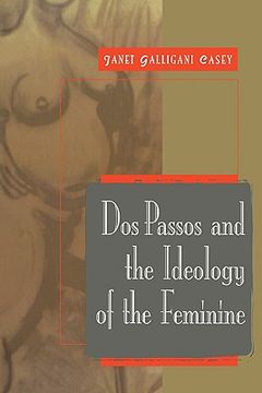 portada Dos Passos and the Ideology of the Feminine (Cambridge Studies in American Literature and Culture) (in English)