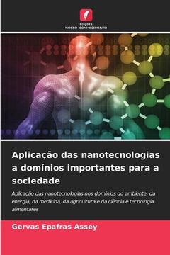 portada Aplicação das nanotecnologias a domínios importantes para a sociedade (en Portugués)