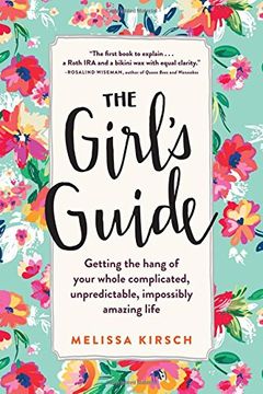 portada The Girl's Guide: Getting the hang of your whole complicated, unpredictable, impossibly amazing life