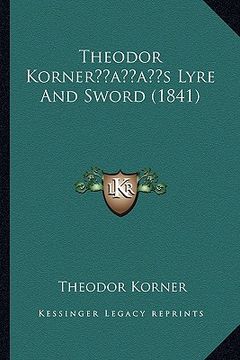 portada theodor korneracentsa -a centss lyre and sword (1841) (en Inglés)